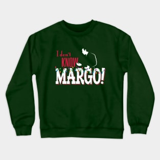 I don't know, Margo! (couples) 2022 variant Crewneck Sweatshirt